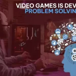 Video Games is Developing Problem Solving Skills